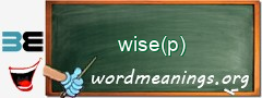 WordMeaning blackboard for wise(p)